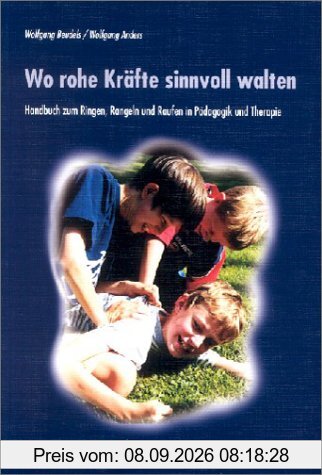 Wo rohe Kräfte sinnvoll walten