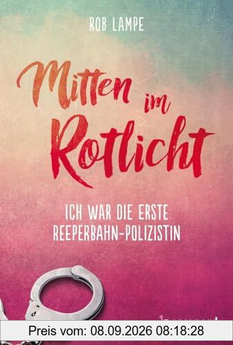 Mitten im Rotlicht - Ich war die erste Reeperbahn-Polizistin