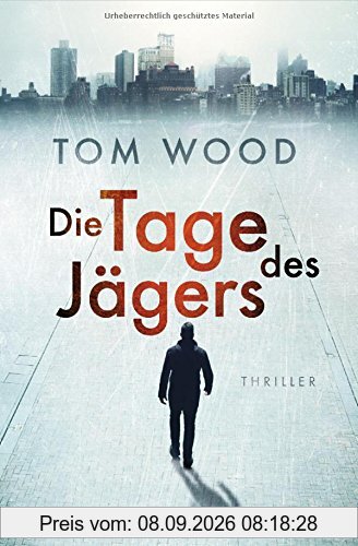 Die Tage des Jägers: Victor 7 - Thriller