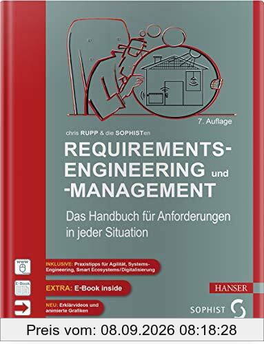 Requirements-Engineering und -Management: Das Handbuch für Anforderungen in jeder Situation