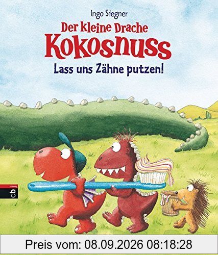 Der kleine Drache Kokosnuss - Lass uns Zähne putzen!: Pappbilderbuch (Bilderbücher, Band 6)