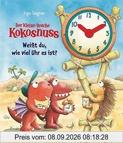 Der kleine Drache Kokosnuss - Weißt du, wie viel Uhr es ist? (Schul- und Kindergartenspaß, Band 6)