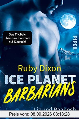 Ice Planet Barbarians – Liz und Raahosh (Ice Planet Barbarians 2): Roman | Prickelnde Wohlfühl-Romantik mit einer Prise Action in fremden Welten mit Lagerfeuerromantik
