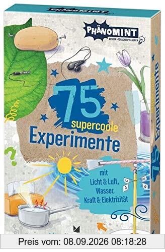 PhänoMINT 75 supercoole Experimente mit Licht & Luft, Wasser, Kraft & Elektrizität