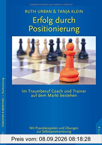 Erfolg durch Positionierung: Im Traumberuf Coach auf dem Markt bestehen
