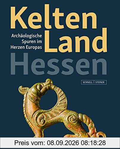 Kelten Land Hessen: Archäologische Spuren im Herzen Europas
