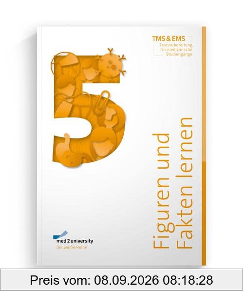 TMS & EMS Vorbereitung 2022 | Figuren und Fakten lernen | Übungsbuch zur Vorbereitung auf den Medizinertest in Deutschland und der Schweiz | Februar 2022 | med2university