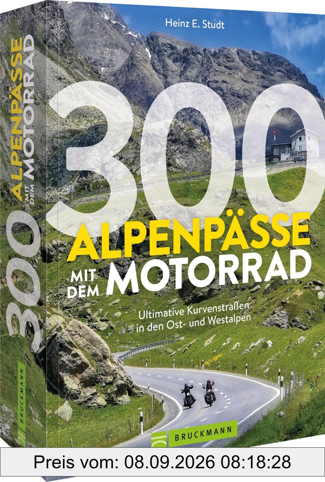 Motorradtouren Buch – 300 Alpenpässe mit dem Motorrad: Ultimative Kurvenstraßen in den Ost- und Westalpen. Einfache Reise-Planung dank Detailkarten und GPS-Daten zum Download.
