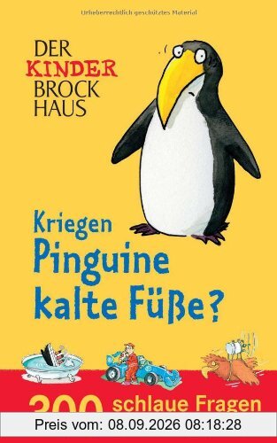 Kriegen Pinguine kalte Füße?: 300 schlaue Fragen und Antworten