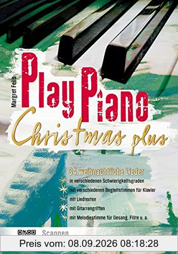 Play Piano Christmas Plus: Das Buch der Weihnachtslieder für alle Jahre immer wieder