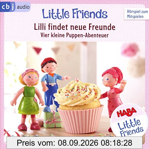 HABA Little Friends - Lilli findet neue Freunde (Hörspiel 1): Vier kleine Puppen-Abenteuer: Lilli findet neue Freunde. Lilli und die ... Kindergarten. Lilli tanzt den Quatsch-de-dö