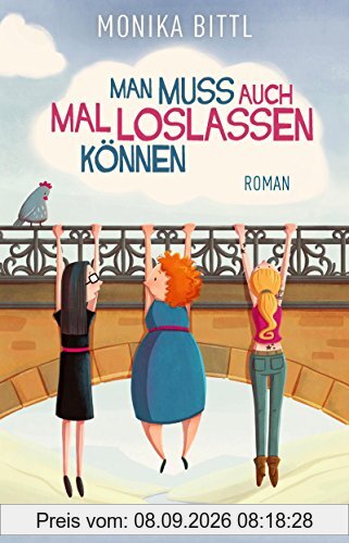 Man muss auch mal loslassen können: Roman