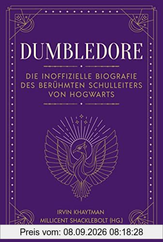 Dumbledore: Die inoffizielle Biografie des berühmten Schulleiters von Hogwarts. Das perfekte Geschenk für alle Fans der Harry Potter Bücher