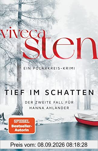 Tief im Schatten: Der zweite Fall für Hanna Ahlander | Nach dem Nr. 1 Bestseller ›Kalt und still‹: jetzt der 2. Band der Åre-Krimis (Ein Polarkreis-Krimi, Band 2)