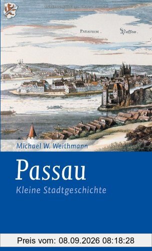 Passau: Kleine Stadtgeschichte
