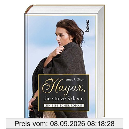 Hagar, die stolze Sklavin: Ein biblischer Roman