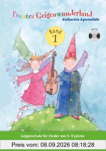 Buntes Geigenwunderland 1: Geigenschule für Kinder von 5-9 Jahren mit Liedern, Spielen, Rätseln & Begleit-CD: Geigenschule für Kinder von 5-9 Jahren mit Liedern, Spielen und Rätseln. Lehrbuch Violine