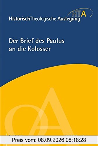 Der Brief des Paulus an die Kolosser (Historisch Theologische Auslegung)