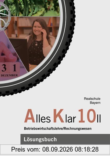 Alles Klar 10 II - Betriebswirtschaftslehre/Rechnungswesen: Lösungen zum Lehr- und Arbeitsbuch nach dem LehrplanPLUS