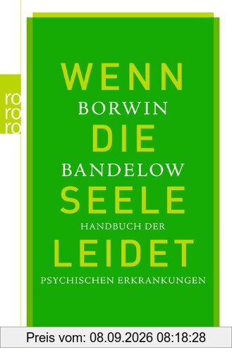 Wenn die Seele leidet: Handbuch der psychischen Erkrankungen