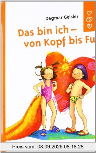 Das bin ich - von Kopf bis Fuß: Selbstvertrauen und Aufklärung für Kinder