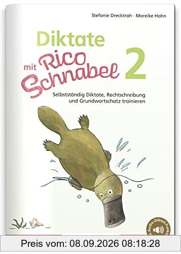 Diktate mit Rico Schnabel, Klasse 2: Selbstständig Diktate, Rechtschreibung und Grundwortschatz trainieren (Rico Schnabel: Übungshefte Deutsch)
