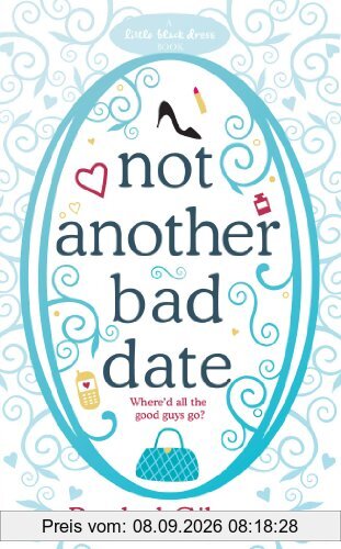 Not Another Bad Date: Where'd all the good guys go? (Little Black Dress)