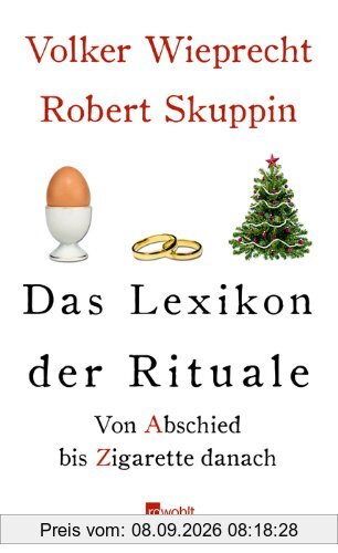 Das Lexikon der Rituale: Von Abschied bis Zigarette danach