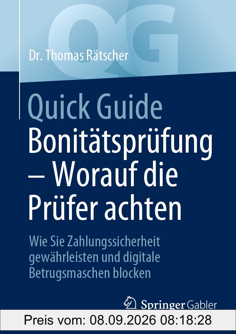 Quick Guide Bonitätsprüfung – Worauf die Prüfer achten: Wie Sie Zahlungssicherheit gewährleisten und digitale Betrugsmaschen blocken