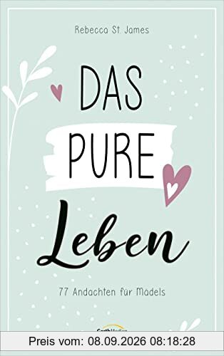Das pure Leben: 77 Andachten für Mädels (Jugendbuch)