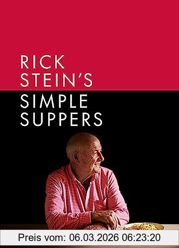 Rick Stein's Simple Suppers, A Brand-new Collection Of Over 120 Easy Recipes