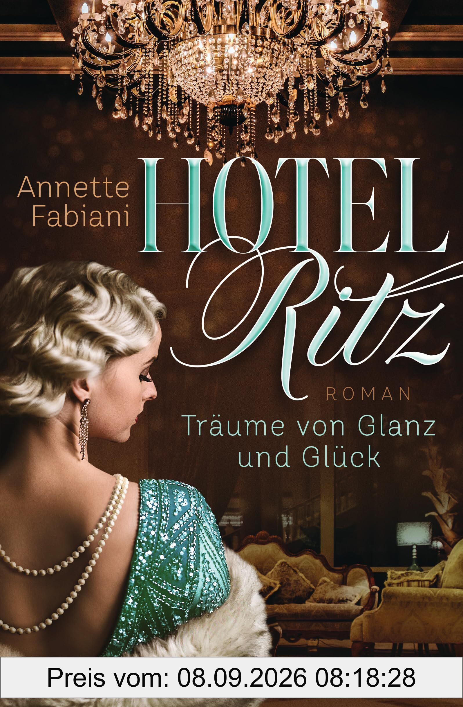 Hotel Ritz. Träume von Glanz und Glück: Roman
