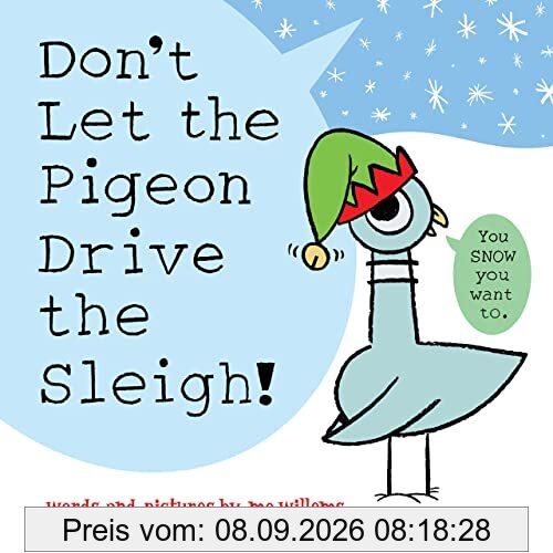Don't Let the Pigeon Drive the Sleigh! (Pigeon Books, Band 9)