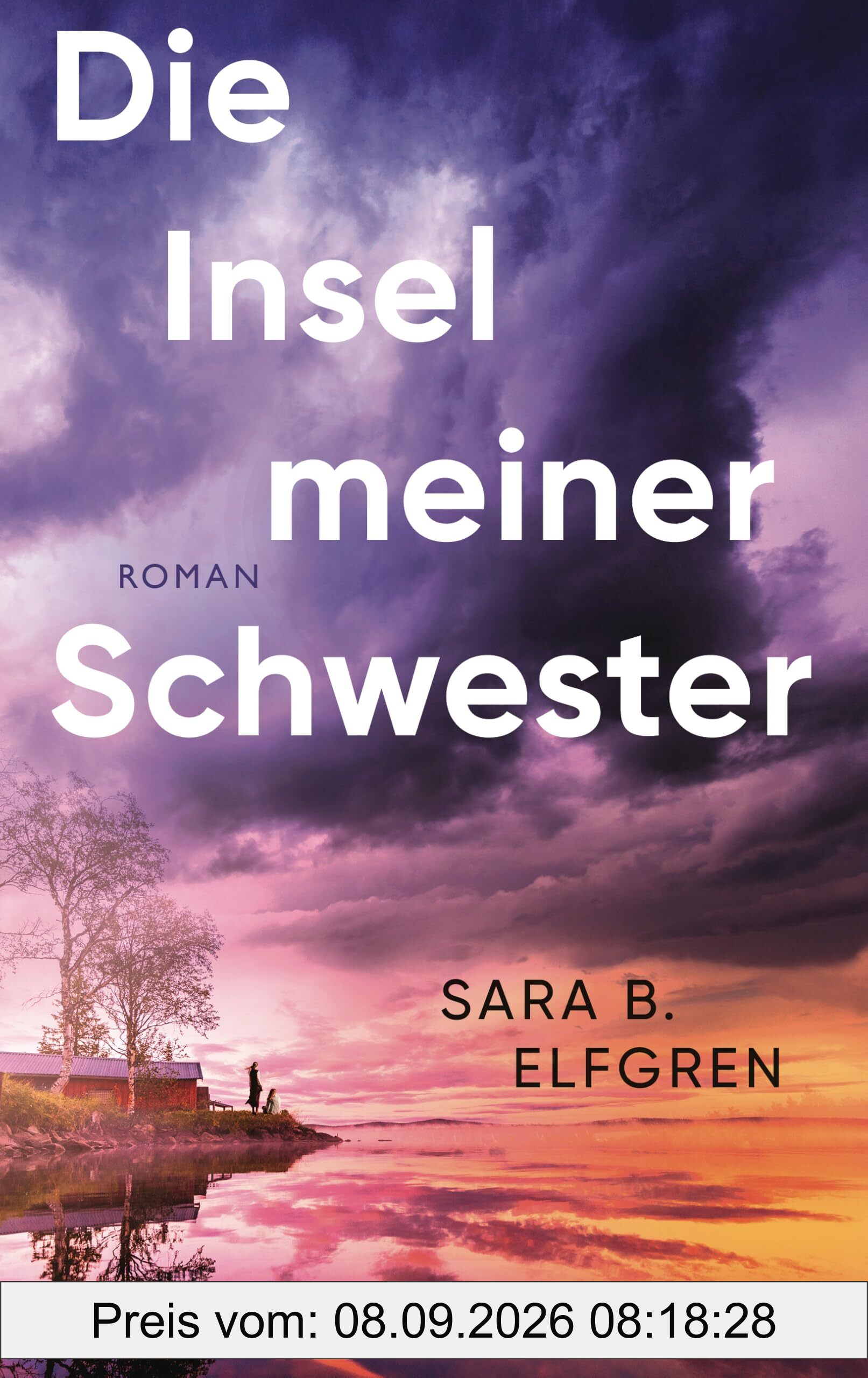 Die Insel meiner Schwester: Roman – Der große Bestseller aus Schweden. Ein fesselndes Drama: Zwei Schwestern, eine gefährliche Liebe und ein dunkles Geheimnis