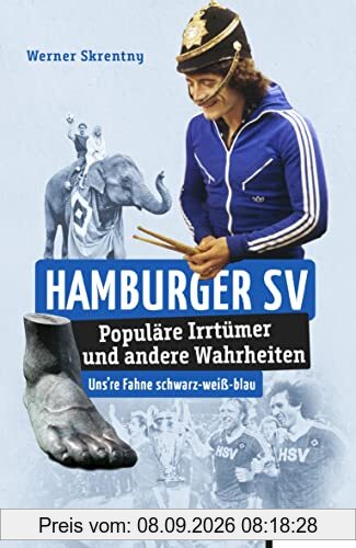 Hamburger SV: Populäre Irrtümer und andere Wahrheiten (Irrtümer und Wahrheiten)