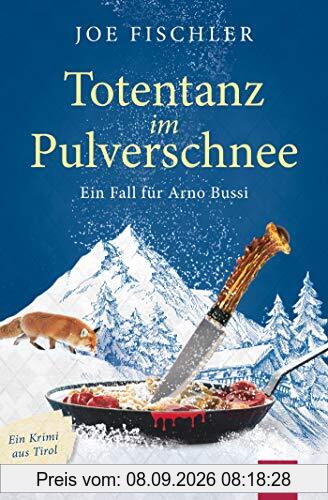 Totentanz im Pulverschnee: Ein Fall für Arno Bussi (Arno Bussi ermittelt, Band 3)