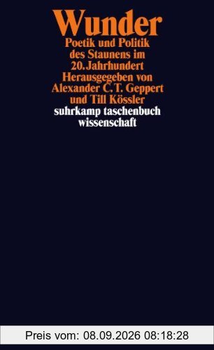 Wunder: Poetik und Politik des Staunens im 20. Jahrhundert (suhrkamp taschenbuch wissenschaft)