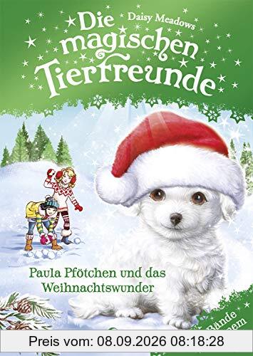 Die magischen Tierfreunde - Paula Pfötchen und das Weihnachtswunder: ab 7 Jahre