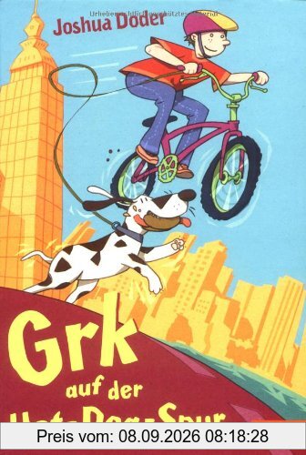 Grk auf der Hot-Dog-Spur: Roman