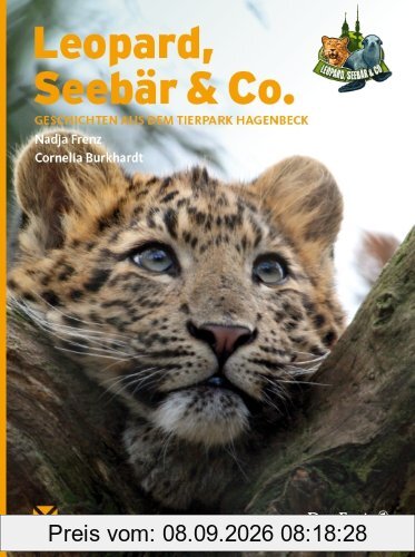 Leopard, Seebär & Co: Geschichten aus dem Tierpark Hagenbeck