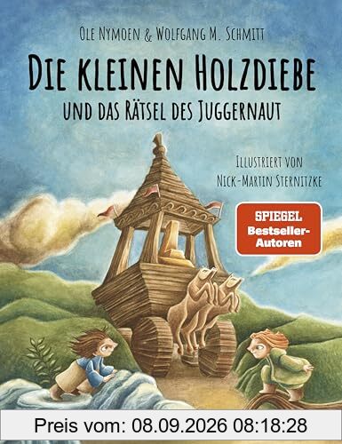 Die kleinen Holzdiebe und das Rätsel des Juggernaut: Eine optimistische, kämpferische Geschichte über Zusammenhalt und den Mut, etwas zu verändern | Für Kinder ab 10 Jahre