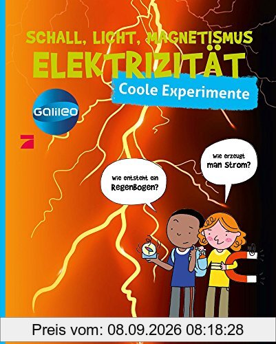 Galileo coole Experimente: Schall, Licht und Elektrizität
