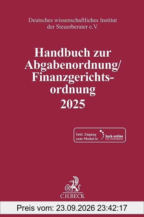Handbuch zur Abgabenordnung / Finanzgerichtsordnung 2025. AO / FGO 2025: Handbuch des steuerlichen Verwaltungs- und Verfahrensrechts …