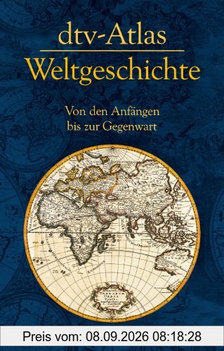 dtv-Atlas Weltgeschichte: Von den Anfängen bis zur Gegenwart
