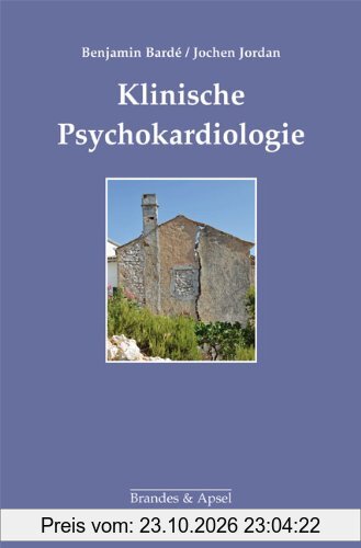 Klinische Psychokardiologie: Beiträge zur Psychotherapie von Herzkranken