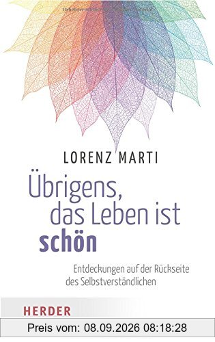 Übrigens, das Leben ist schön (HERDER spektrum)