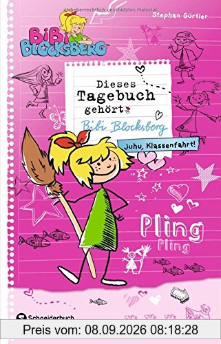 Bibi Blocksberg - Dieses Tagebuch gehört Bibi Blocksberg: Juhu, Klassenfahrt!