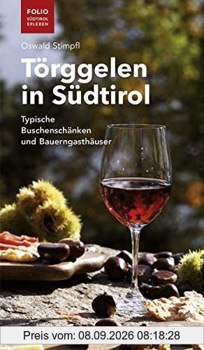 Törggelen in Südtirol: Typische Buschenschänken und Bauerngasthäuser