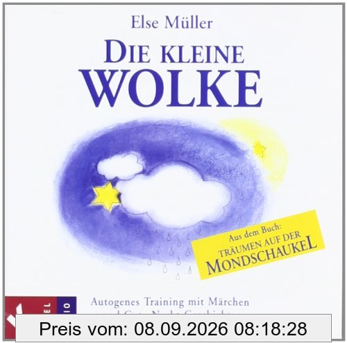 Die kleine Wolke: Autogenes Training mit Märchen und Gute-Nacht-Geschichten. Mit musikalischen Miniaturen von Helmer Sauer: Autogenes Training mit ... und musikalischen Miniaturen