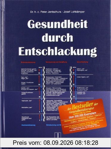 Gesundheit durch Entschlackung: Schlackenlösung, Neutralisierung von Giften und Säuren, Ausscheidung